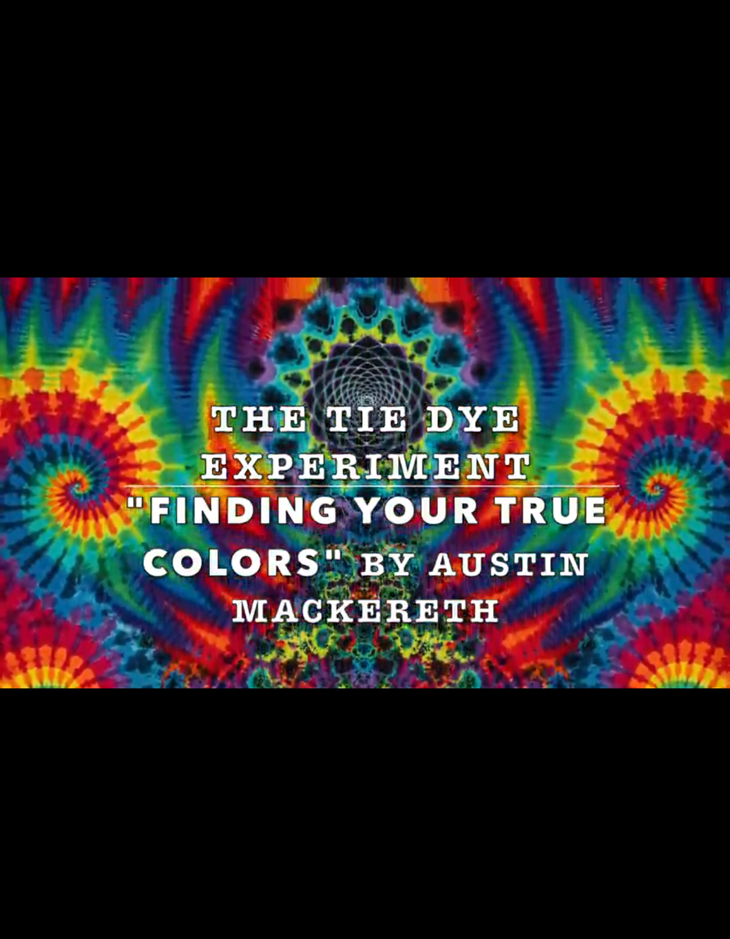 The Tie Dye Experiment: Finding your true colors video